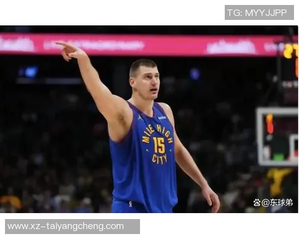 约基奇赛季数据亮眼即将迎战勇士期待精彩表现